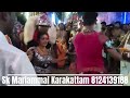 நிலையூர் ராணி முனீஸ் Sk Mariammal Karakattam Bookings Available 
