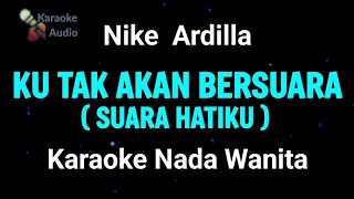 Download lagu  SUARA HATIKU // NIKE ARDILLA || KARAOKE NADA WANITA mp3