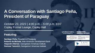A Conversation with Santiago Peña, President of Paraguay