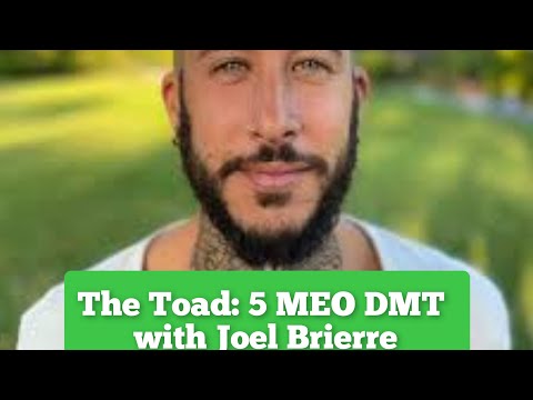The Toad: 5 MEO DMT with Joel Brierre - Green Goddess Podcast