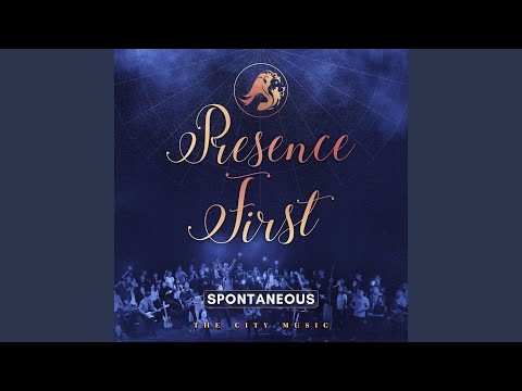 Presence First (Spontaneous)