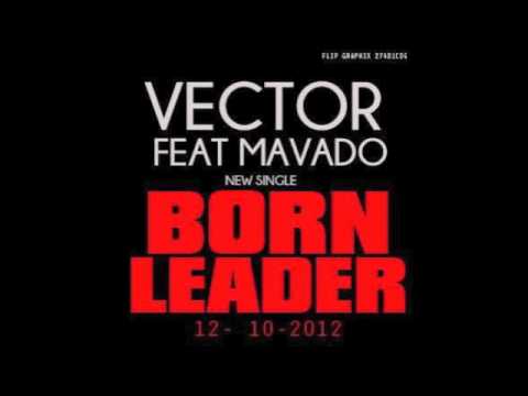 Mavado Ft Vector - Born Leader (Single) - October 2012 @Gazajaman