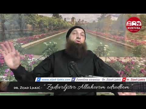 Zadovoljstvo Allahovom odredbom - dr. Zijad Ljakić