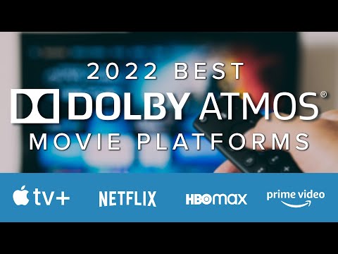 How to Experience Dolby Atmos Movies in 2022 | Netflix, Disney Plus, VUDU, HBO Max, AppleTV+ & more
