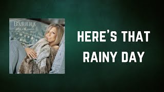 Barbra Streisand - Here&#39;s That Rainy Day (Lyrics)