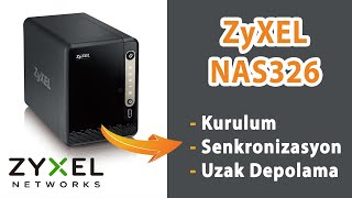 ZyXEL NAS326 Arayüz Kullanımı ve Uzak Yedekleme Programı