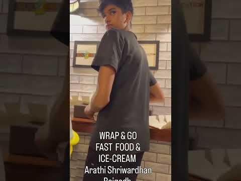 WRAP & ICE-CREAM ARATHI SHRIWARDHAN LOCATION QUBA COMPLEX  ARATHI SHRIWARDHAN MAHARASHTRA INDIA