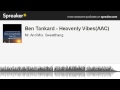 Ben Tankard - Heavenly Vibes(AAC) (made with Spreaker)