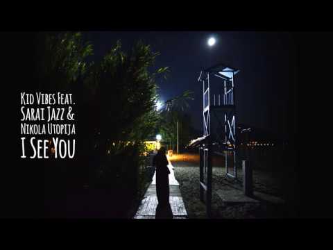 Kid Vibes, Sarai Jazz, Nikola Utopija - I See You