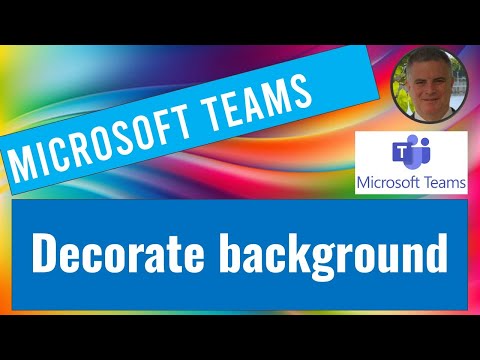 Microsoft Teams: Decorate your background (New) Microsoft Teams: Decorate your background (New)