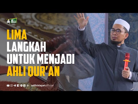 Lima Langkah Untuk Menjadi Ahli Qur'an - Ustadz Adi Hidayat
