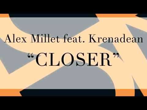 Alex Millet feat. Krenadean "Closer"