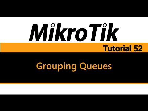 MikroTik Tutorial 52 - QOS Basics - Grouping Queues
