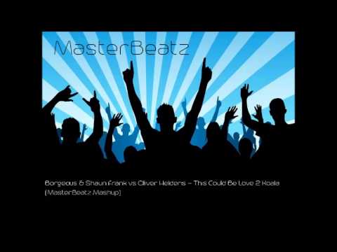 Borgeous & Shaun Frank vs Oliver Heldens   This Could Be Love 2 Koala (MasterBeatz Mashup)