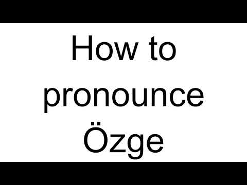 How to Pronounce Özge (Turkish)