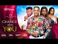 A CHANCE WITH YOU New Movie Eronini Osinachi Shaznay Okawa Elochukwu Godwin 2024 Nollywood Movie