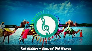 Kul Riddim - Konrad Old Money