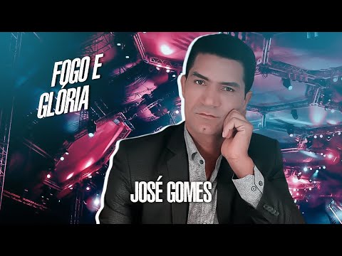 José Gomes - Fogo e Glória - (Clipe Oficial)
