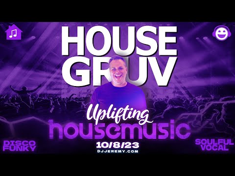 HOUSE GRUV Sundays 10/8/23 - Disco Funky - Groovy - Classic Uplifting House Music - NO MIC