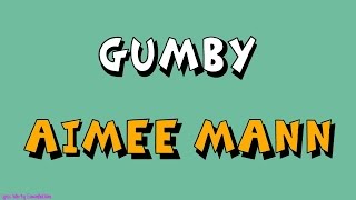 Gumby - Aimee Mann - Lyrics Video