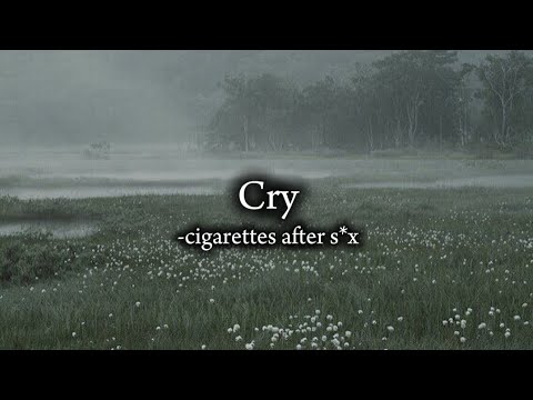 Cry lyrics- cigarettes after