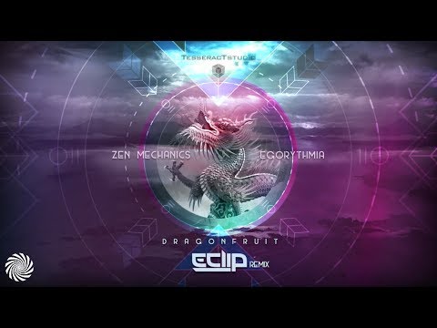 Zen Mechanics & Egorythmia  - Dragonfruit (E-Clip Remix)