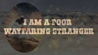 + Trace Adkins + Wayfaring Stranger (Lyrics) +