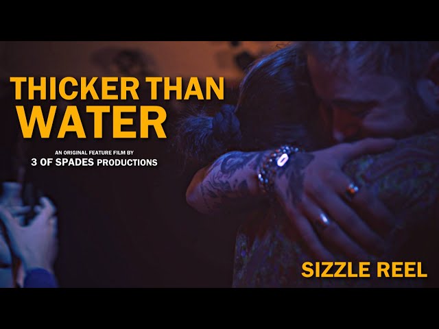 Thicker Than Water | Sizzle Reel