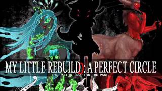 My Little Rebuild: A Perfect Circle Storyline Theme  (Motograter:  Prophecies)