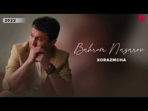 Bahrom Nazarov - Xorazmcha (AUDIO)
