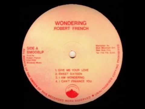 Robert French - Give Me Your Love