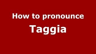 How to pronounce Taggia