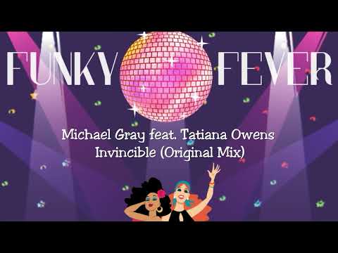 Michael Gray feat. Tatiana Owens - Invincible (Original Mix)