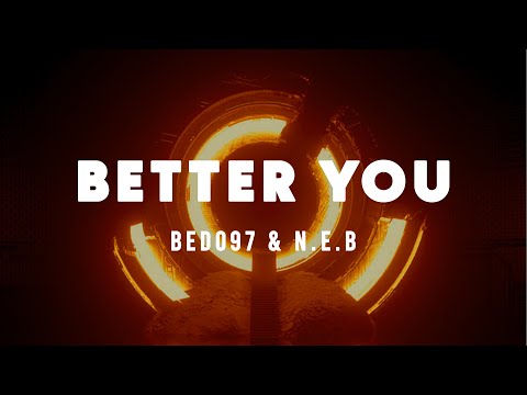 BEDO97 & N.E.B. - Better You