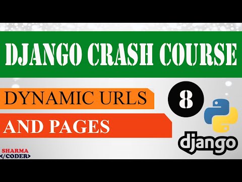 Part 8 Django Crash Course | Dynamic URLs and Pages | Django framework 3 x 2021