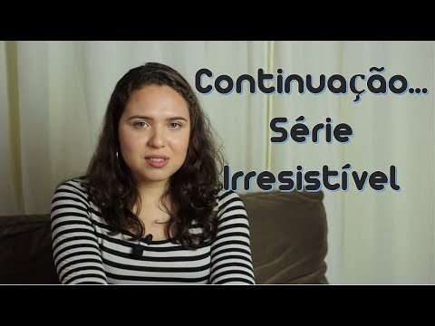 Serie Irresistível (Parte2)