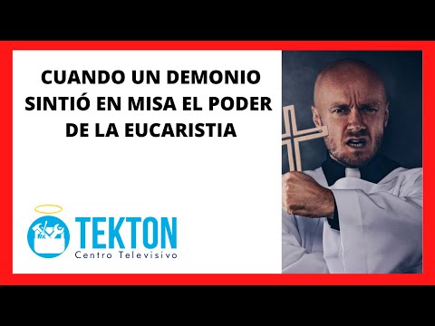 Cuando un demonio sintió en misa el poder de la eucaristía