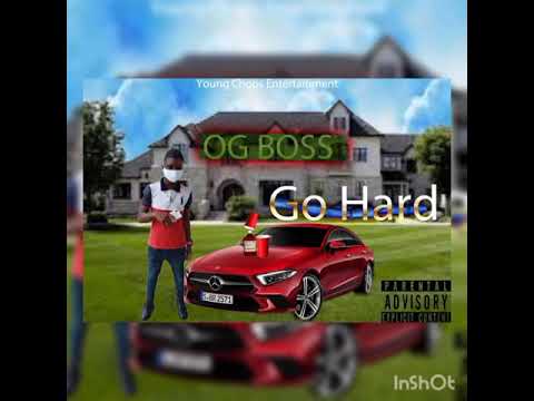 OG BOSS- GO HARD(Official Audio)Prod.by Young Chops