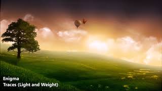 06. TRACES (LIGHT AND WEIGHT) - ENIGMA