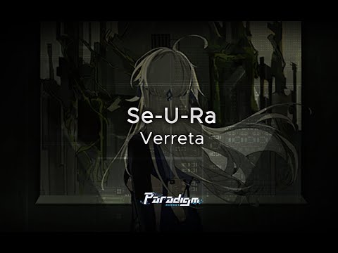 【Paradigm: Reboot】Se-U-Ra - Verreta