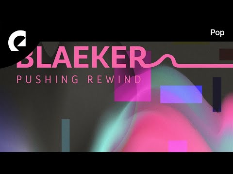 BLAEKER feat. Eyre - Pushing Rewind