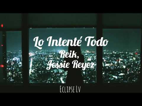 Reik, Jessie Reyez – Lo intenté todo /(Letra)