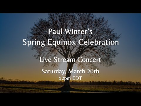 Paul Winter's Spring Equinox Celebration
