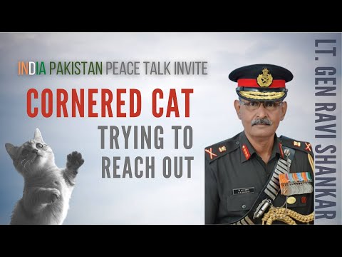 Lt Gen Ravi Shankar (retd.) on Pak Peace initiative and the reason for the thaw