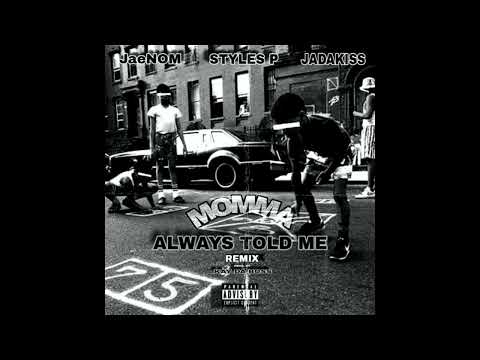 JAE NOM - Momma Always Told Me Remix (feat. Styles P & Jadakiss)