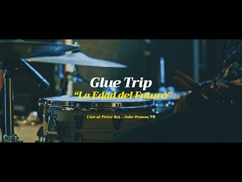 Glue Trip - La Edad Del Futuro (Live At Peixe Boi Studio)