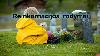 „Vaikai, prisimenantys savo m∤rtį: ką slepia mokslas?“