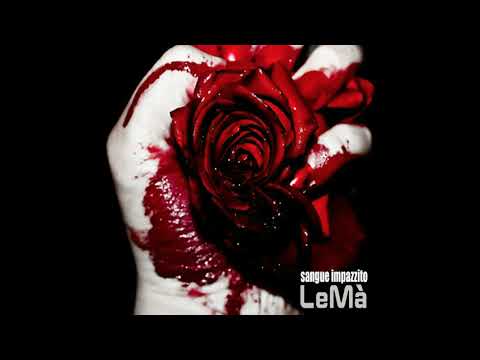 LeMà - Sangue Impazzito (Official Audio)
