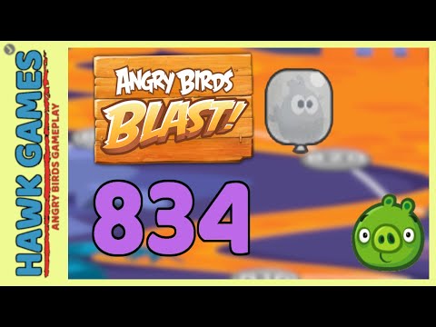 Angry Birds Blast Level 834 Hard - 3 Stars Walkthrough, No Boosters