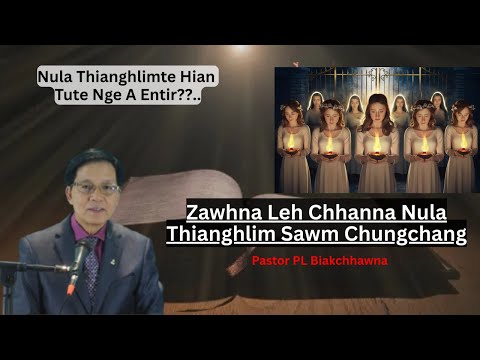Zawhna Leh Chhanna Nula Thianghlim Sawm Chungchang // Pastor PL Biakchhawna